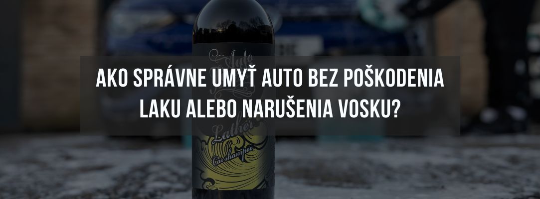 Ako správne umyť auto bez poškodenia laku alebo narušenia vosku